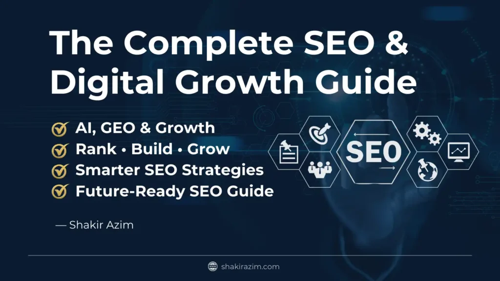 SEO & Digital Growth Guide 2025 - Complete Pillar Content by Shakir Azim